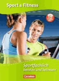 Sport und Fitness - Sportfachlich beraten und betreuen.