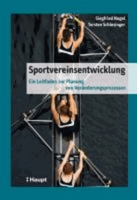 Sportvereinsentwicklung - Ein Leitfaden zur Planung von Veränderungsprozessen.