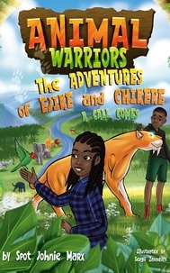  Spot Johnie Marx - Animal Warriors The Adventures of Ejike and Chikere: A Call Comes - Animal Warriors The Adventures of Ejike and Chikere.