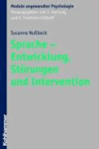 Sprache - Entwicklung, Störungen und Intervention