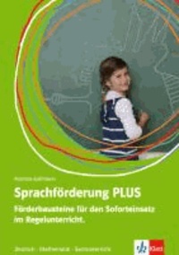 Sprachförderung PLUS. Förderbausteine für den Soforteinsatz im Regelunterricht - Deutsch - Mathematik - Sachunterricht.