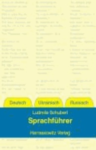 Sprachführer Deutsch - Ukrainisch - Russisch - Mit Basisvokabular und Kurzgrammatik.