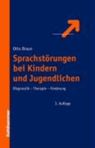 Sprachstörungen bei Kindern und Jugendlichen - Diagnostik - Therapie - Förderung.