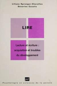 Lire. Lecture Et Ecriture : Acquisition Et Troubles Du Developpement