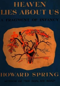 Heaven Lies About Us - A Fragment of Infancy