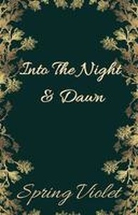  Spring Violet - Into The Night &amp; Dawn - The Short Story Collection.