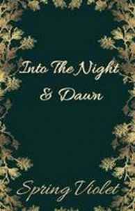 Into The Night &amp; Dawn