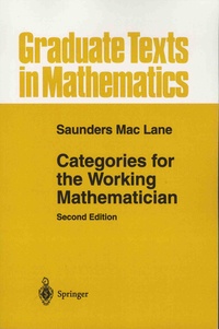 Saunders Mac Lane - Categories for the Working Mathematician.