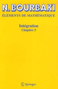Nicolas Bourbaki - Intégration - Chapitre 5.