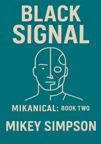 Mikanical - Book 2 - Black Signal