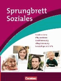 Sprungbrett Soziales: Ausbildung in sozialpflegerischen und sozialpädagogischen Berufen - Berufsübergreifender Lernbereich. Schülerbuch.