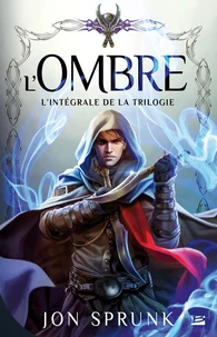 Le Fils de l'Ombre ; L'Emprise de l'Ombre ; Le Maître de l'Ombre