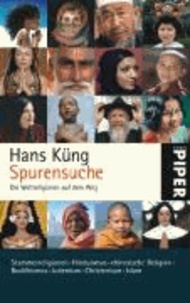 Spurensuche - Die Weltreligionen auf dem Weg - Stammesreligionen, Hinduismus, chinesische Religion, Buddhismus, Judentum, Christentum, Islam.