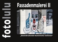 Sr. fotolulu - Fassadenmalerei II - Beeindruckende Kunstwerke weltweit.