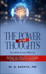 THE POWER OF OUR THOUGHTS by Sr. M. Bakhita, PRR