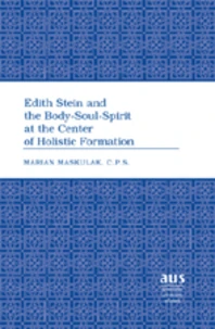 Edith Stein and the Body-Soul-Spirit at the Center of Holistic Formation
