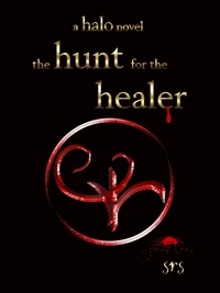  SR S - The Hunt for the Healer - the halo series, #1.