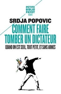 Srdja Popovic - Comment faire tomber un dictateur quand on est seul, tout petit, et sans armes.