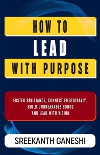  Sreekanth Ganeshi - How to Lead with Purpose - Learning How to Lead, #2.