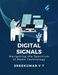  SREEKUMAR V T - Digital Signals: Navigating the Spectrum of Radio Technology.