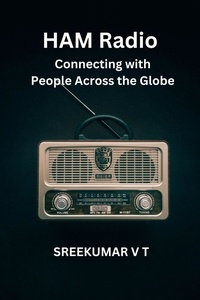  SREEKUMAR V T - HAM Radio: Connecting with People Across the Globe.