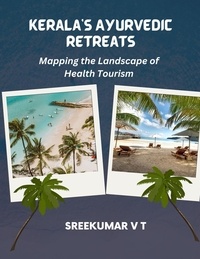  SREEKUMAR V T - Kerala's Ayurvedic Retreats: Mapping the Landscape of Health Tourism.