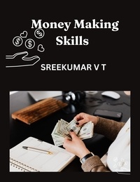  SREEKUMAR V T - Money Making Skills.