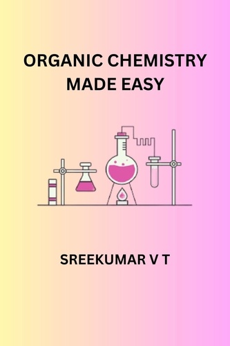  SREEKUMAR V T - Organic Chemistry Made Easy.