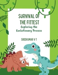  SREEKUMAR V T - Survival of the Fittest: Exploring the Evolutionary Process.
