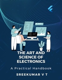  SREEKUMAR V T - The Art and Science of Electronics: A Practical Handbook.