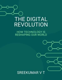 The Digital Revolution: How Technology is Reshaping Our World