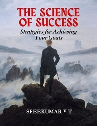  SREEKUMAR V T - The Science of Success: Strategies for Achieving Your Goals.