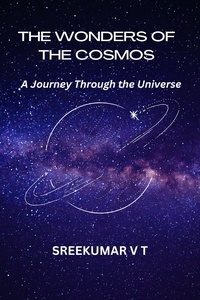  SREEKUMAR V T - The Wonders of the Cosmos: A Journey Through the Universe.