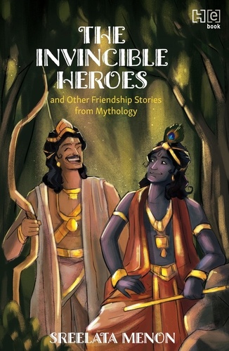 The Invincible Heroes and Other Friendship Stories from Mythology