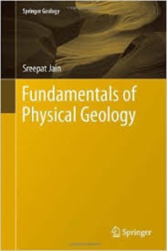 Sreepat Jain - Fundamentals of Physical Geology.