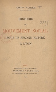 Sreten Maritch - Histoire du mouvement social sous le Second Empire à Lyon.