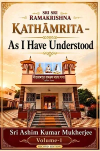 Sri Sri Ramakrishna Kathāmrita – As I Have Understood