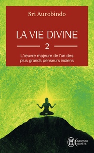  Sri Aurobindo - La vie divine - Tome 2.