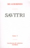  Sri Aurobindo - Savitri - Tome 1, Le livre des commencements.