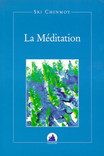 Sri Chinmoy - La méditation - Textes choisis.