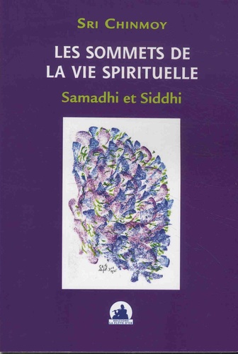 Les sommets de la vie spirituelle. Samadhi et Siddhi - Occasion