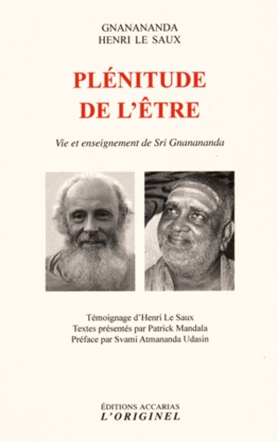  Srî Gnânânanda et Henri Le Saux - Plénitude de l'être - Vie et enseignement de Sri Gnanananda.