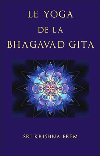  Sri Krishna Prem - Le Yoga de la Bhagavad Gita.