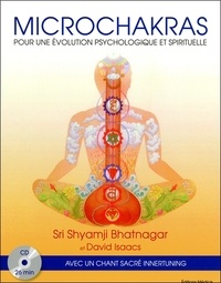Sri Shyamji Bhatnagar - Microchakras - Pour une évolution psychologique et spirituelle. 1 CD audio