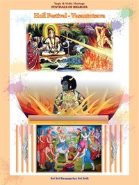  Sri Sri Rangapriya Sri Srih - Holikotsava, Holi Habba, Vasantotsava - Yogic &amp; Vedic Heritage FESTIVALS OF BHARATA.