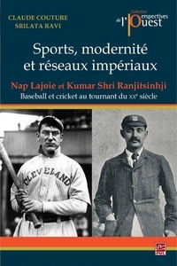 Srilata Ravi et Claude Couture - Sports, modernité et réseaux impériaux.