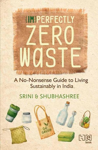 Im)perfectly Zero Waste - A No-Nonsense Guide to... de Srini Swaminathan -  ePub - Ebooks - Decitre