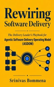 Rewiring Software Delivery for Agentic Software Delivery Operating Model