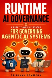 Runtime AI Governance - A Practitioner’s Playbook for Governing Agentic AI Systems