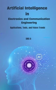 Artificial Intelligence in Electronics and Communication Engineering: Applications, Tools, and Future Trends